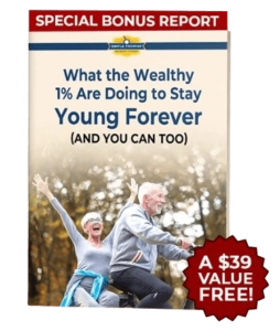 Bonus #3 What The Wealthy 1% Are Doing To Stay Young Forever (And You Can Too)
